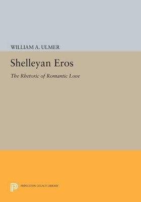 Shelleyan Eros - William A. Ulmer