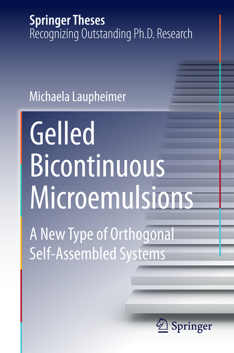 Gelled Bicontinuous Microemulsions - Michaela Laupheimer