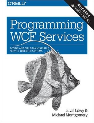 Programming WCF Services - Juval Lowy, Michael S. Montgomery