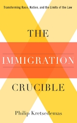 The Immigration Crucible - Philip Kretsedemas