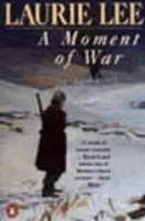 A Moment of War - Laurie Lee