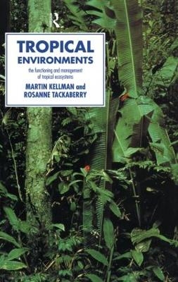 Tropical Environments - Martin Kellman, Rosanne Tackaberry