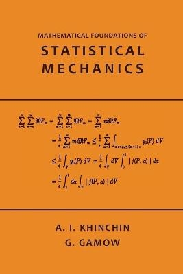 Mathematical Foundations of Statistical Mechanics - A Khinchin