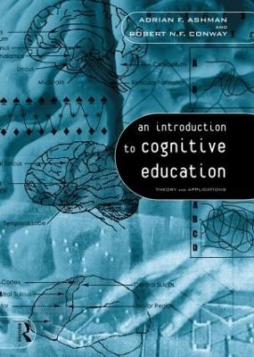 An Introduction to Cognitive Education - Adrian Ashman, Robert Conway