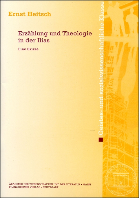 Erzählung und Theologie in der Ilias - Ernst Heitsch