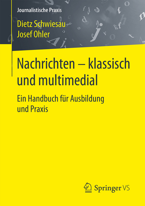 Nachrichten - klassisch und multimedial - Dietz Schwiesau, Josef Ohler