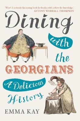 Dining with the Georgians - Emma Kay