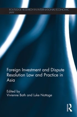 Foreign Investment and Dispute Resolution Law and Practice in Asia - 