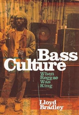 Bass Culture - Lloyd Bradley