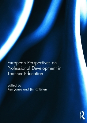 European Perspectives on Professional Development in Teacher Education - 