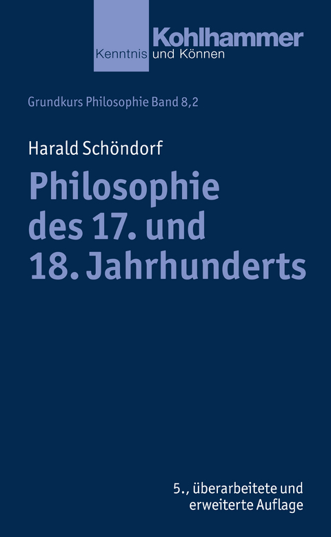 Philosophie des 17. und 18. Jahrhunderts - Harald Schöndorf