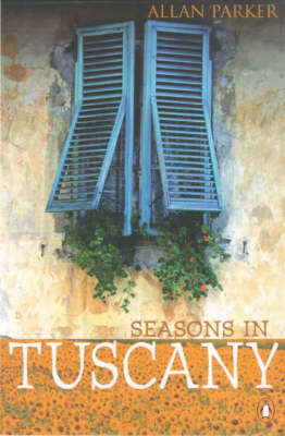 Seasons in Tuscany - Allan Parker