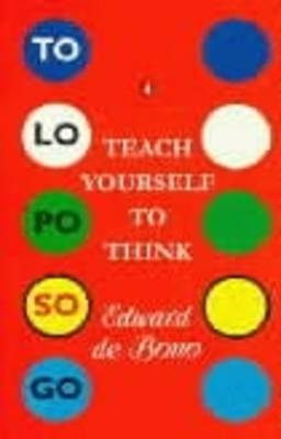 Teach Yourself to Think - Edward de Bono