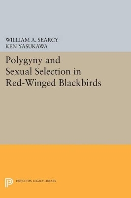 Polygyny and Sexual Selection in Red-Winged Blackbirds - William A. Searcy, Ken Yasukawa