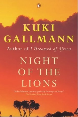 Night of the Lions - Kuki Gallmann