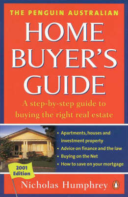 The Penguin Australian Home Buyer's Guide - Nicholas Humphrey