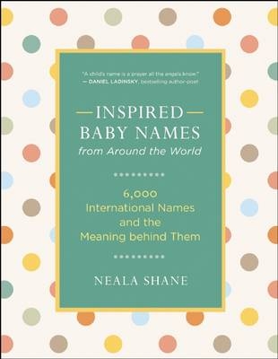 Inspired Baby Names from Around the World - Neala Shane