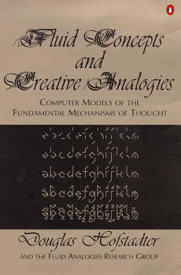 Fluid Concepts and Creative Analogies - Douglas R. Hofstadter,  etc.,  The Fluid Analogies Research Group