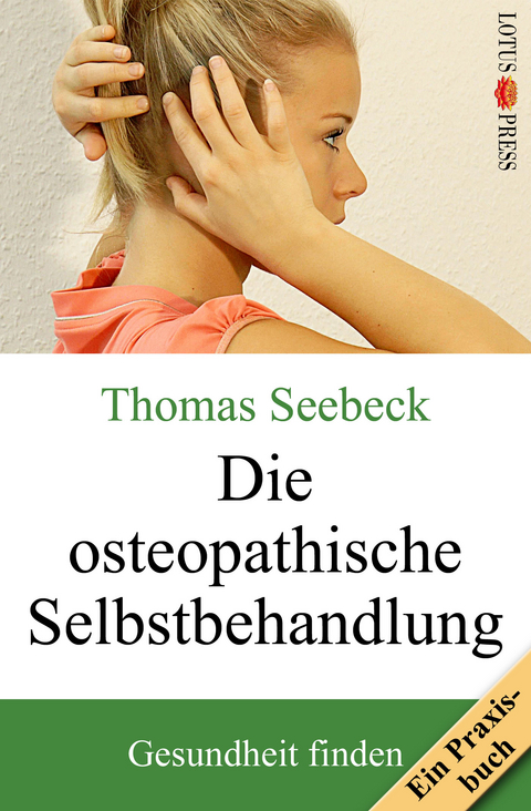 Die osteopathische Selbstbehandlung - Thomas Seebeck