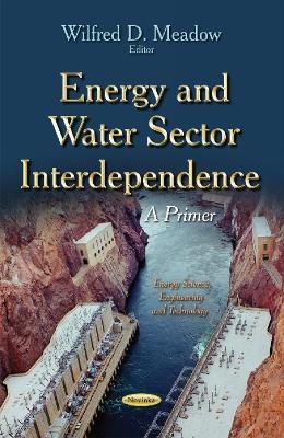 Energy & Water Sector Interdependence - Wilfred D Meadow