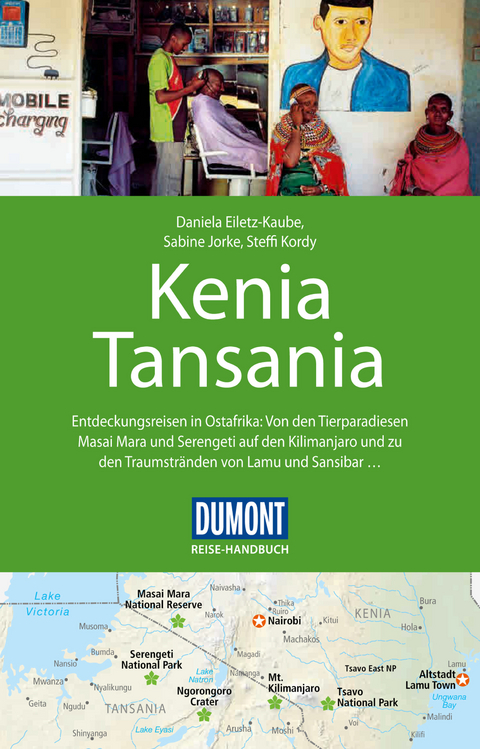 DuMont Reise-Handbuch Reiseführer Kenia, Tansania - Steffi Kordy, Sabine Jorke, Daniela Eiletz-Kaube