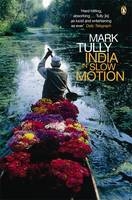 India in Slow Motion - Mark Tully