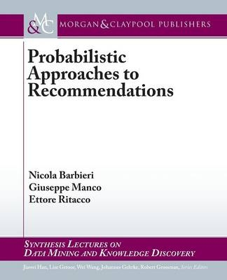 Probabilistic Approaches to Recommendations - Nicola Barbieri, Giuseppe Manco, Ettore Ritacco