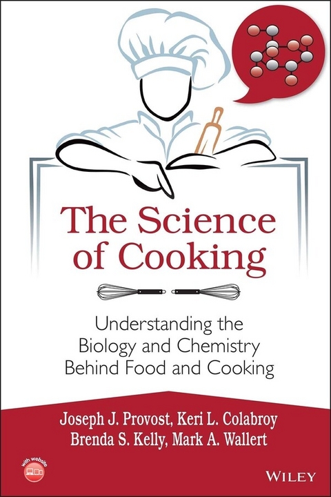 Science of Cooking -  Keri L. Colabroy,  Brenda S. Kelly,  Joseph J. Provost,  Mark A. Wallert