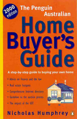 The Penguin Australian Home Buyer's Guide - Nicholas Humphrey