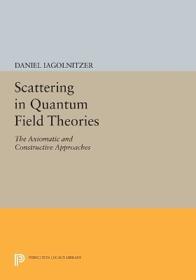 Scattering in Quantum Field Theories - Daniel Iagolnitzer