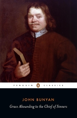 Grace Abounding to the Chief of Sinners - John Bunyan