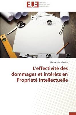 L'effectivitÃ© des dommages et intÃ©rÃªts en PropriÃ©tÃ© Intellectuelle - Marine Repelowicz