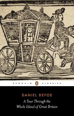 A Tour Through the Whole Island of Great Britain - Daniel Defoe