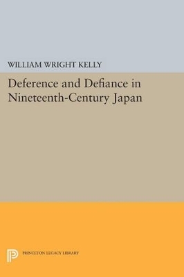 Deference and Defiance in Nineteenth-Century Japan - William Wright Kelly