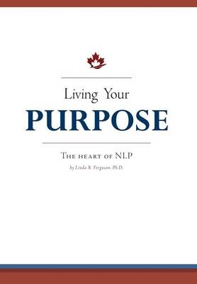 Living Your Purpose - Linda R Ferguson