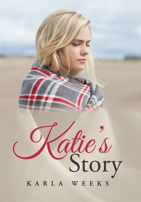 Katie's Story - Karla Weeks