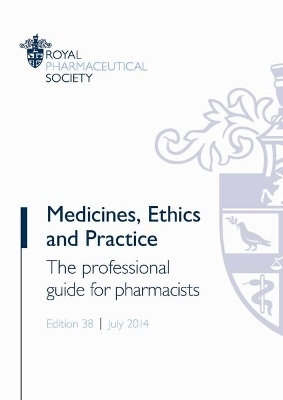 Medicines, Ethics and Practice -  Royal Pharmaceutical Society