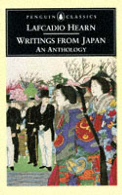 Writings from Japan - Francis King, Lafcadio Hearn