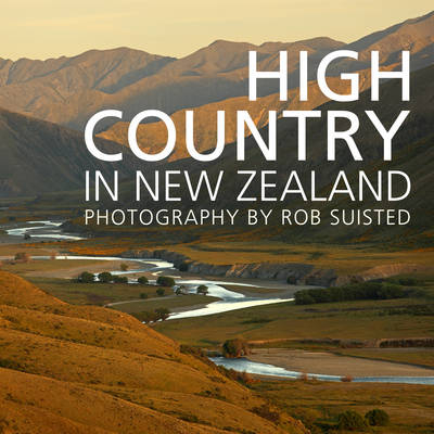 High Country in New Zealand - Rob Suisted