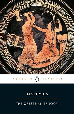 The Oresteian Trilogy -  Aeschylus