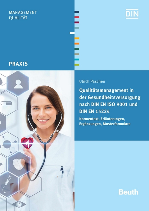 Qualitätsmanagement in der Gesundheitsversorgung nach DIN EN ISO 9001 und DIN EN 15224 -  Ulrich Paschen