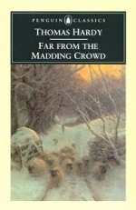 Far from the Madding Crowd - Thomas Hardy