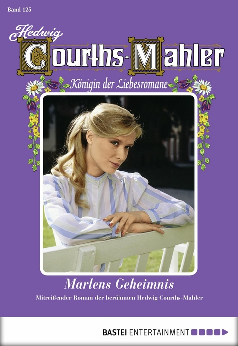 Hedwig Courths-Mahler - Folge 125 - Hedwig Courths-Mahler