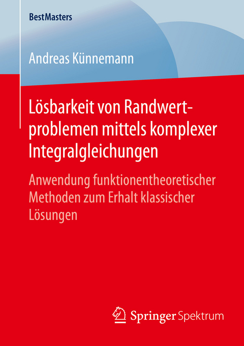 Lösbarkeit von Randwertproblemen mittels komplexer Integralgleichungen -  Andreas Künnemann