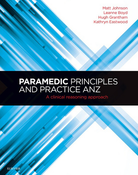 Paramedic Principles and Practice ANZ - E-Book -  Hugh Grantham