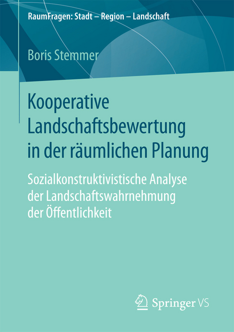 Kooperative Landschaftsbewertung in der räumlichen Planung -  Boris Stemmer