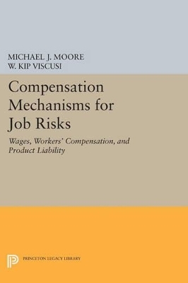 Compensation Mechanisms for Job Risks - Michael J. Moore, W. Kip Viscusi