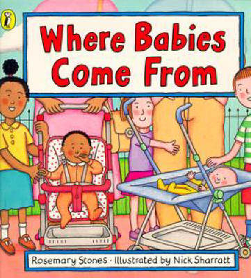 Where Babies Come from - Rosemary Stones
