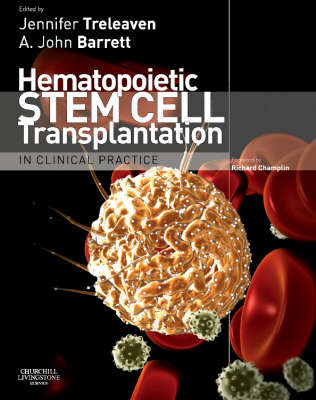 Hematopoietic Stem Cell Transplantation in Clinical Practice -  A. John Barrett,  Jennifer G. Treleaven