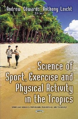 Science of Sport, Exercise & Physical Activity in the Tropics - 